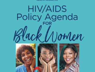 the-black-women’s-health-imperative-unveils-first-of-its-kind-policy-agenda-addressing-hiv/aids-epidemic-among-black-women